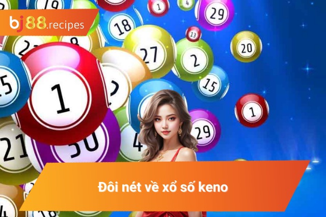 Sơ bộ về loại hình chốt số keno